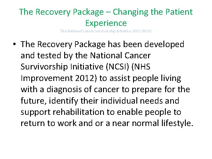 The Recovery Package – Changing the Patient Experience The National Cancer Survivorship Initiative 2012