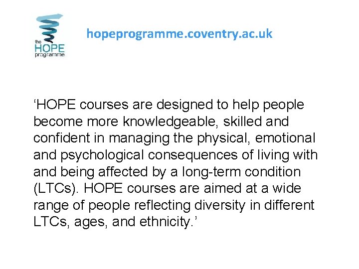 hopeprogramme. coventry. ac. uk ‘HOPE courses are designed to help people become more knowledgeable,