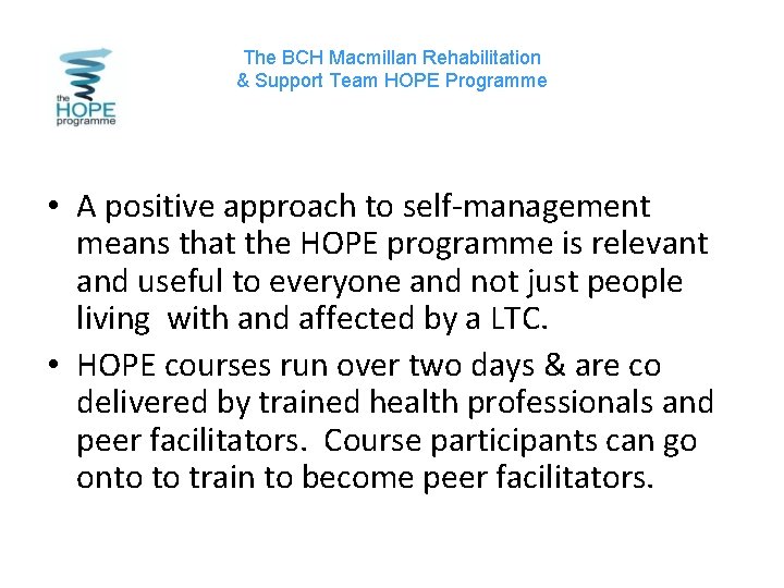 The BCH Macmillan Rehabilitation & Support Team HOPE Programme • A positive approach to