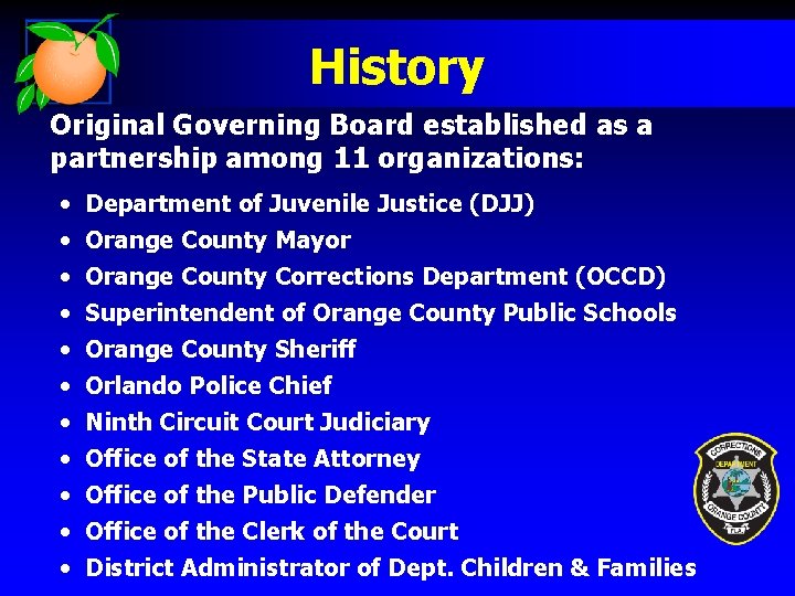 History Original Governing Board established as a partnership among 11 organizations: • • •