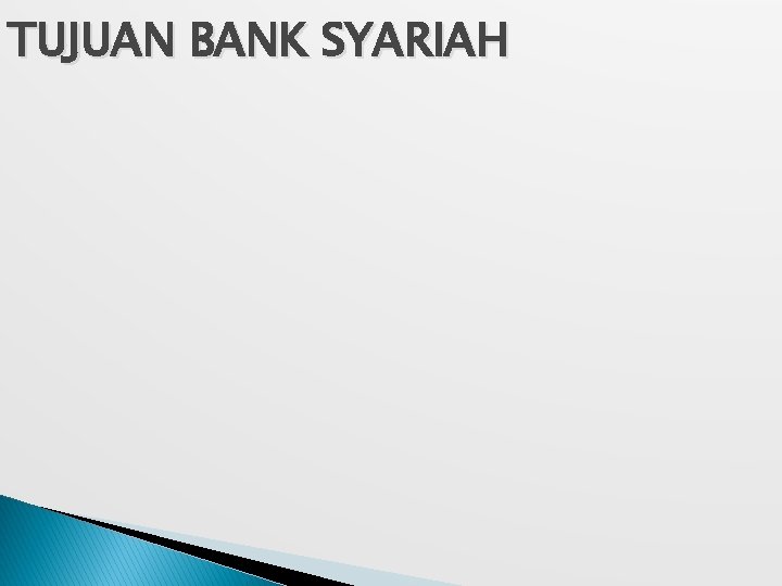 TUJUAN BANK SYARIAH 
