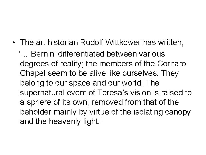 • The art historian Rudolf Wittkower has written, ‘… Bernini differentiated between various