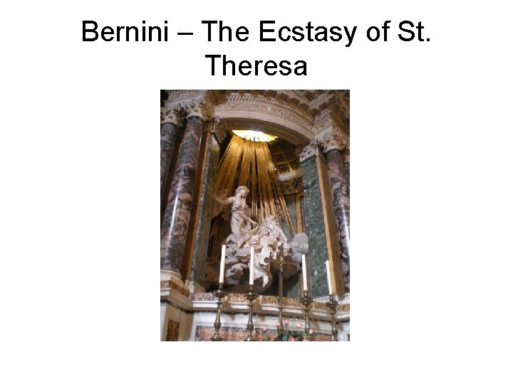 Bernini – The Ecstasy of St. Theresa 