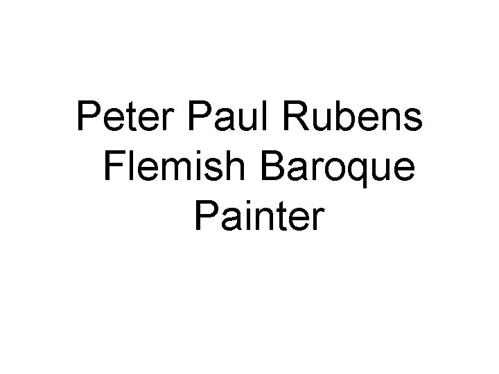 Peter Paul Rubens Flemish Baroque Painter 