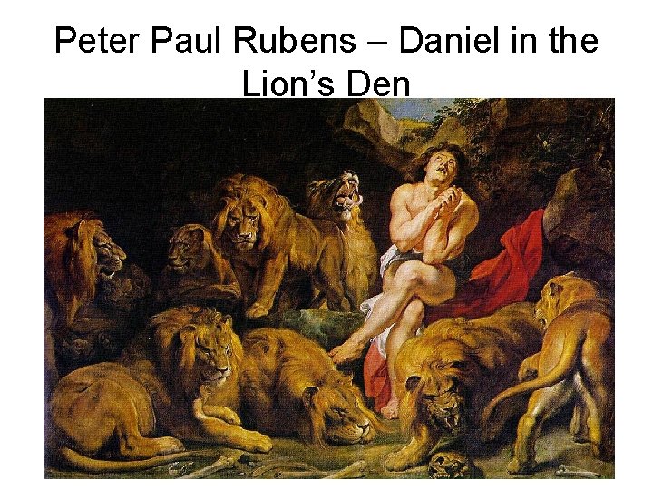 Peter Paul Rubens – Daniel in the Lion’s Den 