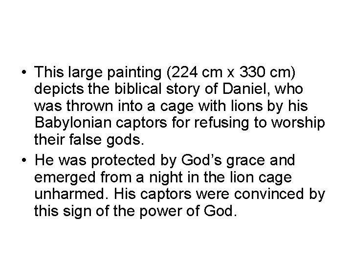  • This large painting (224 cm x 330 cm) depicts the biblical story