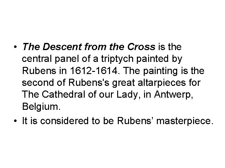  • The Descent from the Cross is the central panel of a triptych