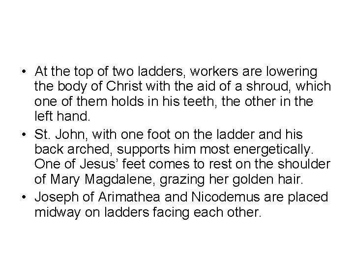  • At the top of two ladders, workers are lowering the body of