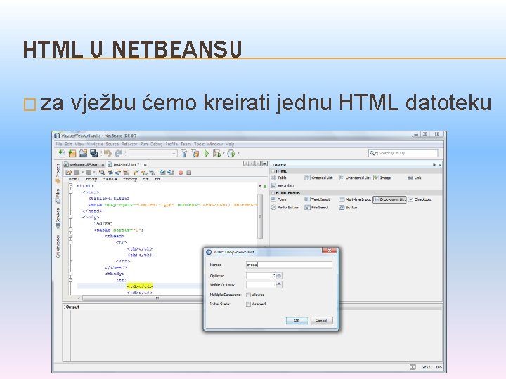 HTML U NETBEANSU � za vježbu ćemo kreirati jednu HTML datoteku 