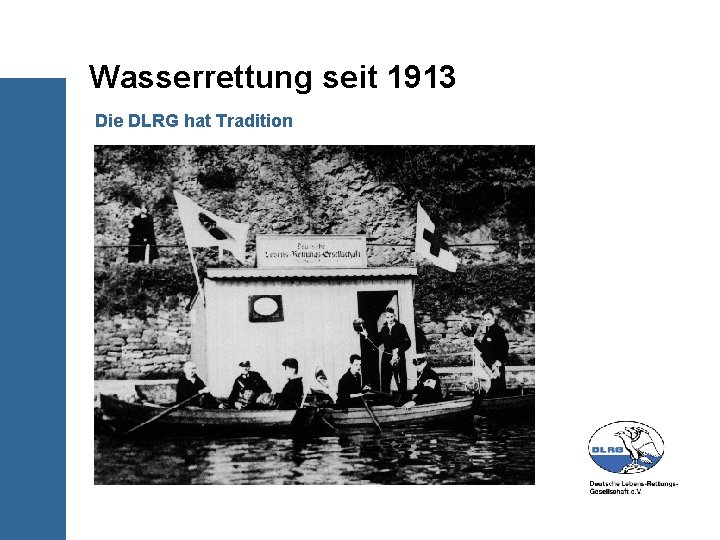 Wasserrettung seit 1913 Die DLRG hat Tradition 