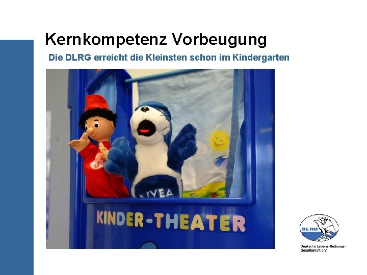 Kernkompetenz Vorbeugung Die DLRG erreicht die Kleinsten schon im Kindergarten 