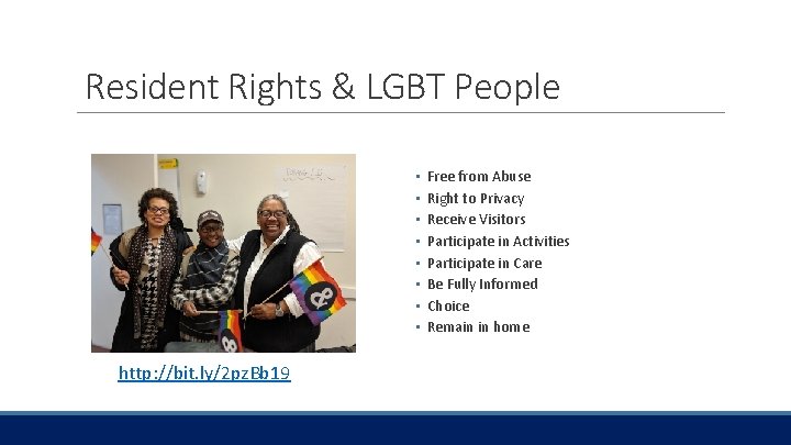 Resident Rights & LGBT People • • http: //bit. ly/2 pz. Bb 19 Free