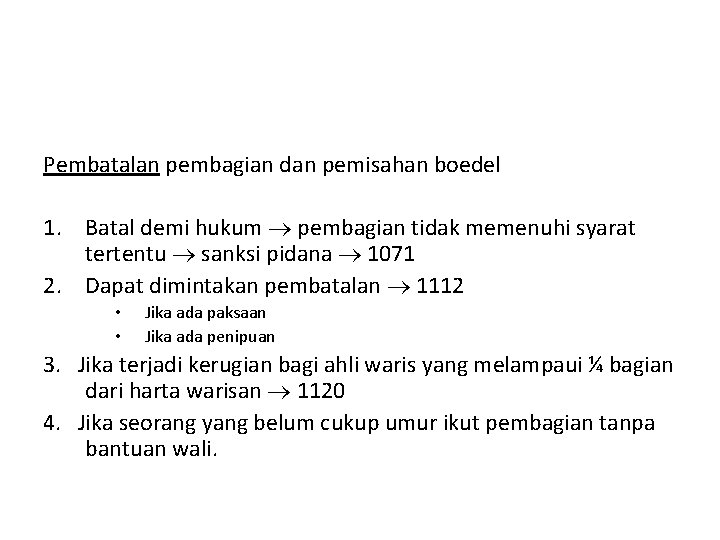 Pembatalan pembagian dan pemisahan boedel 1. Batal demi hukum pembagian tidak memenuhi syarat tertentu