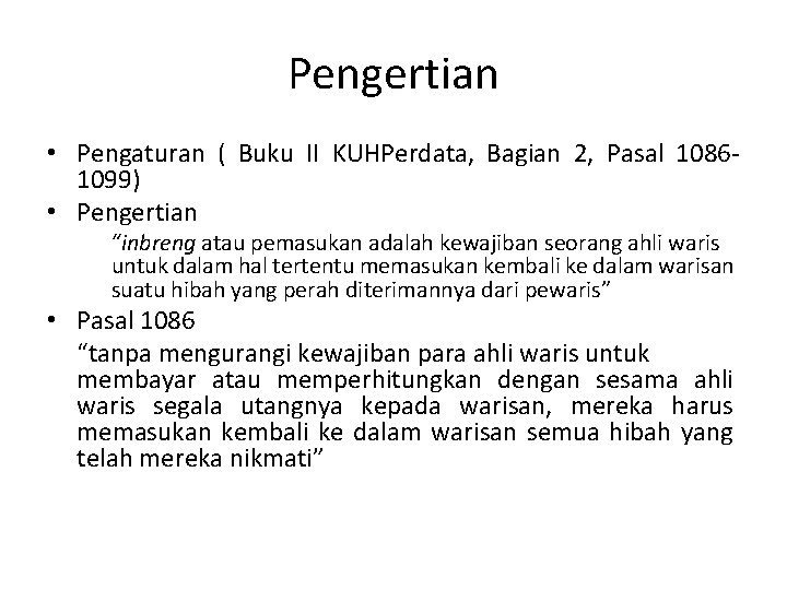 Pengertian • Pengaturan ( Buku II KUHPerdata, Bagian 2, Pasal 10861099) • Pengertian “inbreng