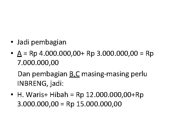  • Jadi pembagian • A = Rp 4. 000, 00+ Rp 3. 000,