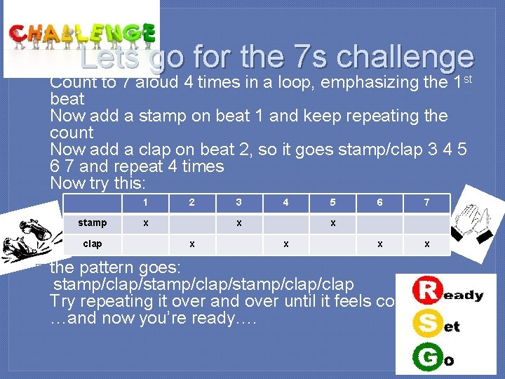 Lets go for the 7 s challenge � Count to 7 aloud 4 times