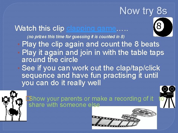 Now try 8 s � Watch this clip clapping game…. . (no prizes this