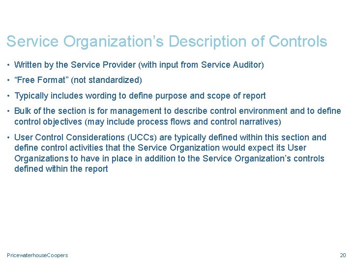 Service Organization’s Description of Controls • Written by the Service Provider (with input from