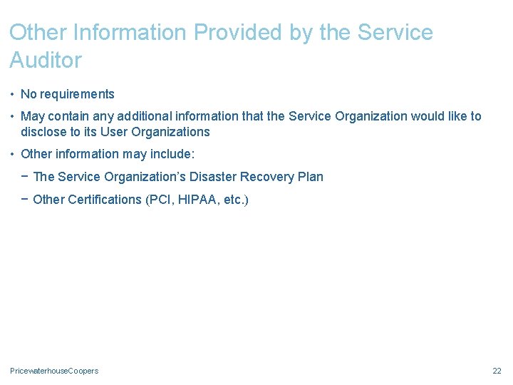 Other Information Provided by the Service Auditor • No requirements • May contain any