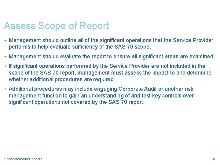 Assess Scope of Report • Management should outline all of the significant operations that