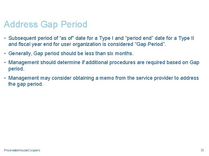 Address Gap Period • Subsequent period of “as of” date for a Type I