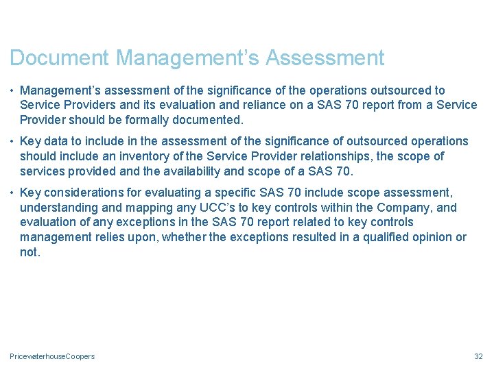 Document Management’s Assessment • Management’s assessment of the significance of the operations outsourced to