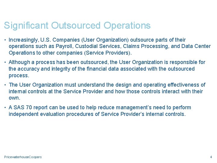 Significant Outsourced Operations • Increasingly, U. S. Companies (User Organization) outsource parts of their
