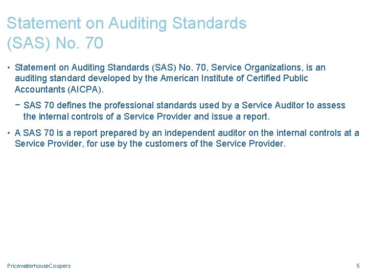 Statement on Auditing Standards (SAS) No. 70 • Statement on Auditing Standards (SAS) No.
