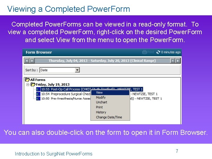 Viewing a Completed Power. Forms can be viewed in a read-only format. To view