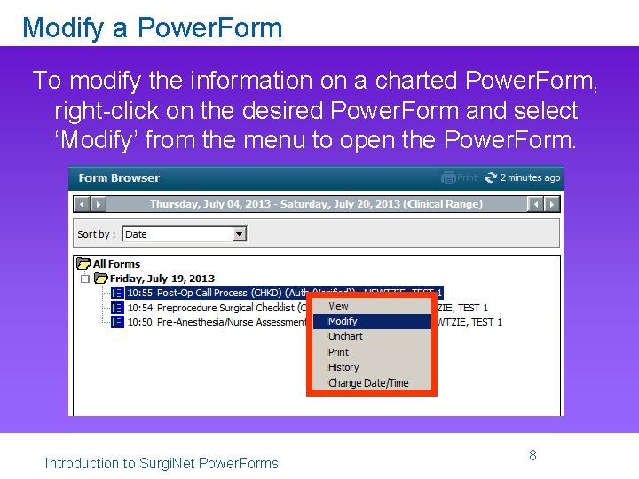 Modify a Power. Form To modify the information on a charted Power. Form, right-click