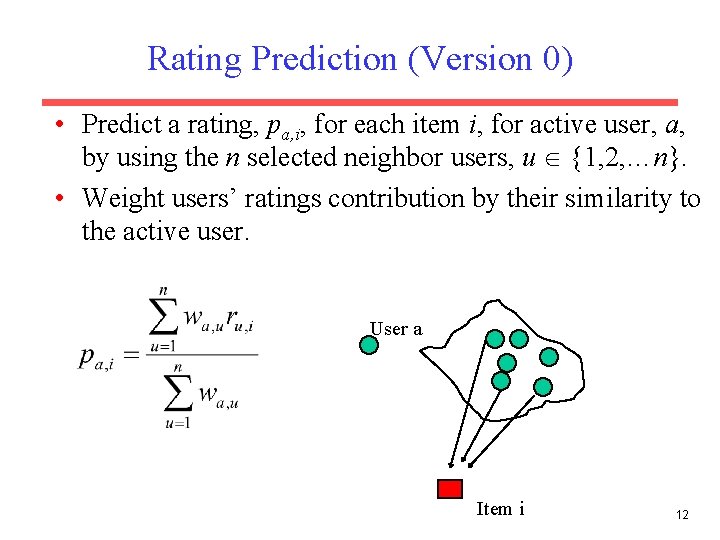 Rating Prediction (Version 0) • Predict a rating, pa, i, for each item i,
