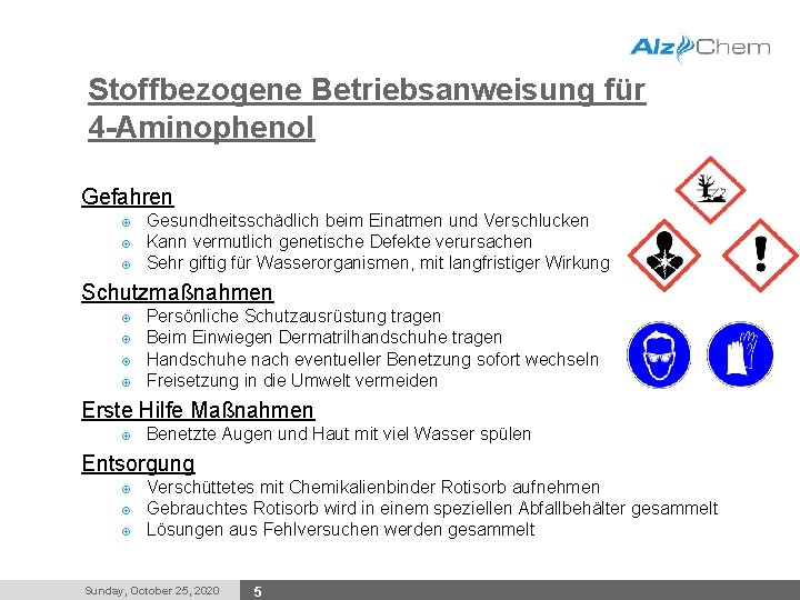 Stoffbezogene Betriebsanweisung für 4 -Aminophenol Gefahren Gesundheitsschädlich beim Einatmen und Verschlucken Kann vermutlich genetische