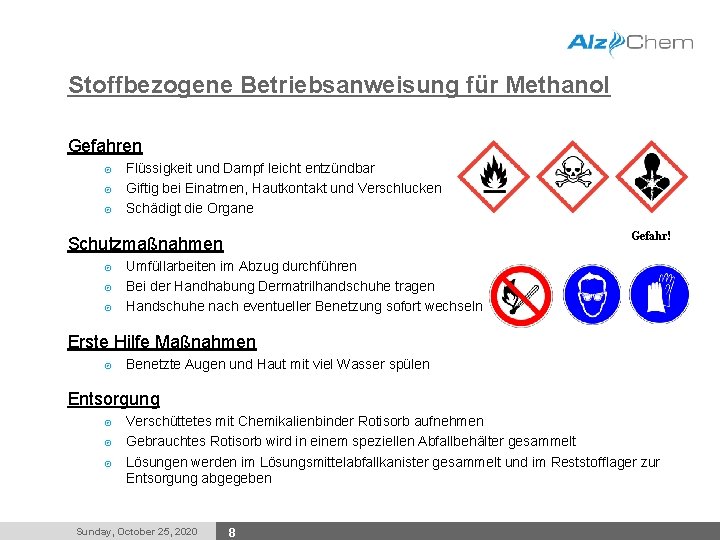 Stoffbezogene Betriebsanweisung für Methanol Gefahren Flüssigkeit und Dampf leicht entzündbar Giftig bei Einatmen, Hautkontakt