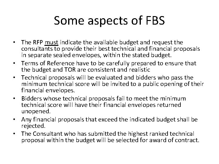 Some aspects of FBS • The RFP must indicate the available budget and request