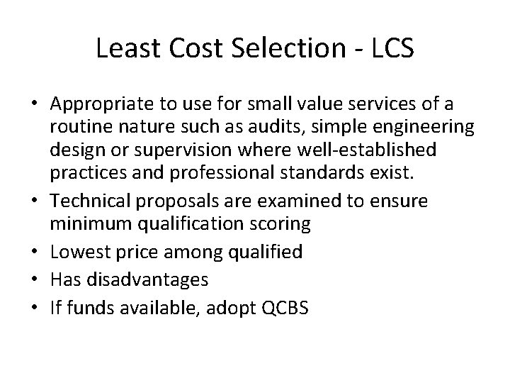 Least Cost Selection - LCS • Appropriate to use for small value services of