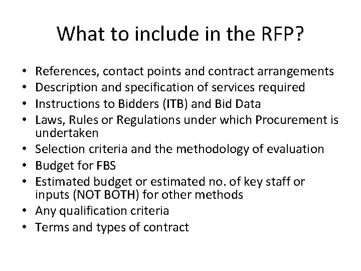 What to include in the RFP? • • • References, contact points and contract