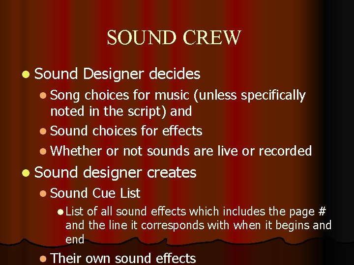 SOUND CREW l Sound Designer decides l Song choices for music (unless specifically noted