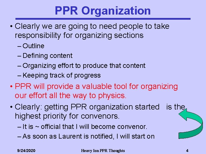 PPR Organization • Clearly we are going to need people to take responsibility for
