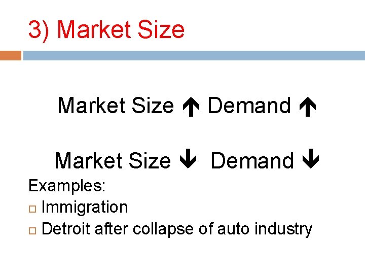 3) Market Size Demand Examples: Immigration Detroit after collapse of auto industry 