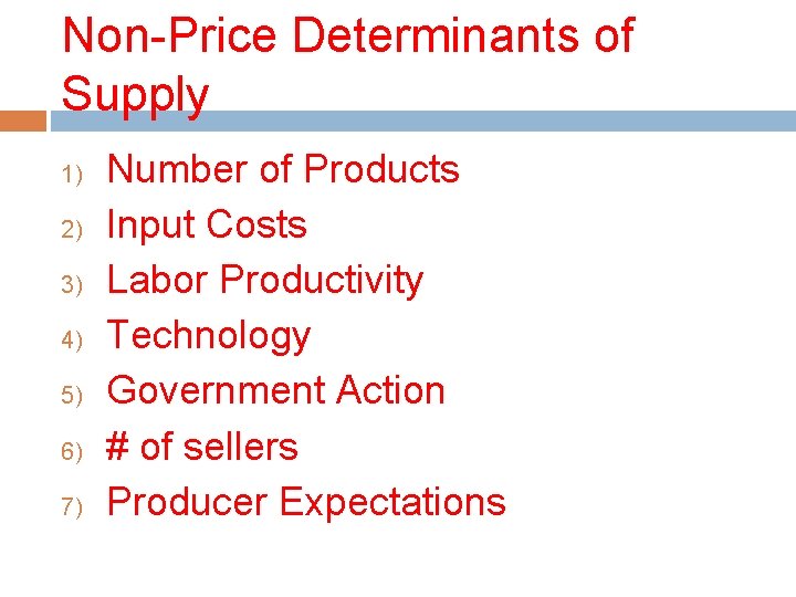 Non-Price Determinants of Supply 1) 2) 3) 4) 5) 6) 7) Number of Products