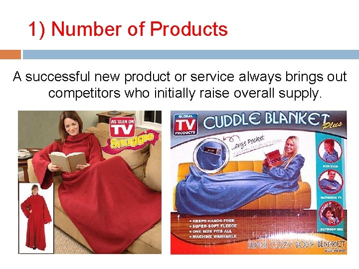 1) Number of Products A successful new product or service always brings out competitors