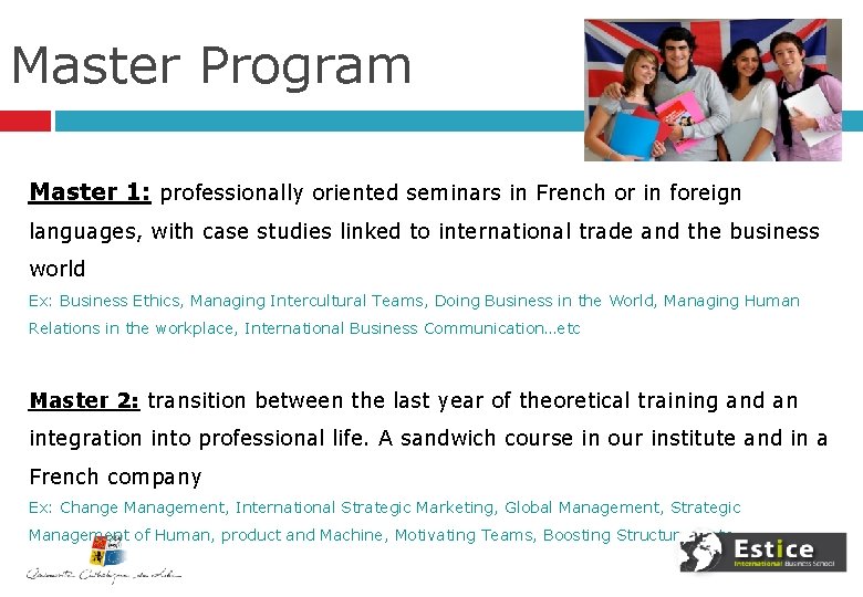 Master Program Master 1: professionally oriented seminars in French or in foreign languages, with