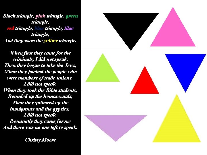 Black triangle, pink triangle, green triangle, red triangle, blue triangle, lilac triangle, And they