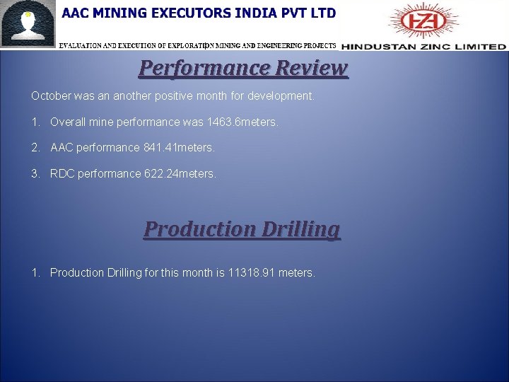 Performance Review October was an another positive month for development. 1. Overall mine performance