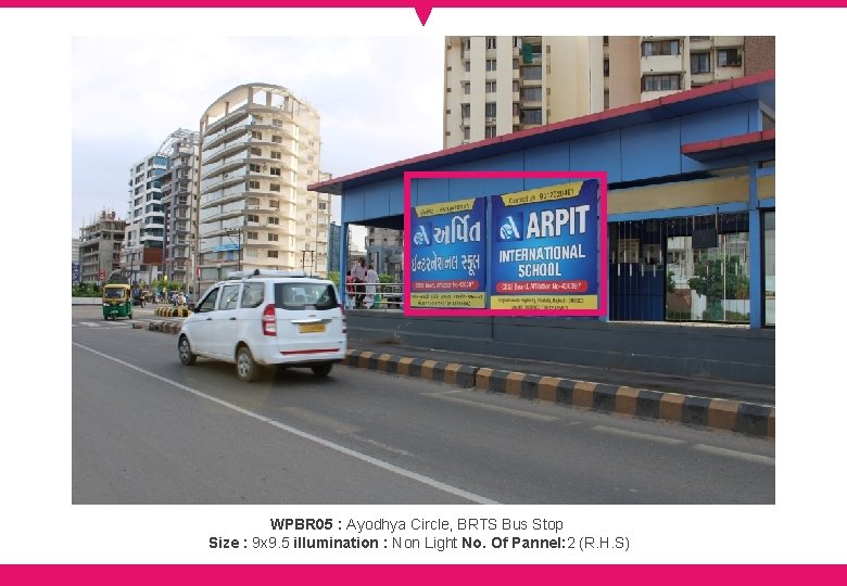 WPBR 05 : Ayodhya Circle, BRTS Bus Stop Size : 9 x 9. 5