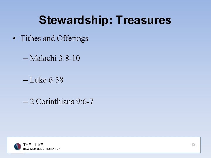 Stewardship: Treasures • Tithes and Offerings – Malachi 3: 8 -10 – Luke 6: