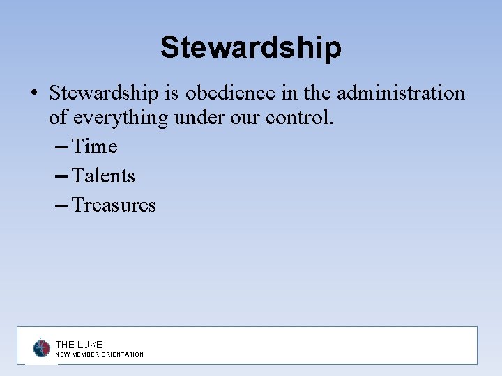 Stewardship • Stewardship is obedience in the administration of everything under our control. –