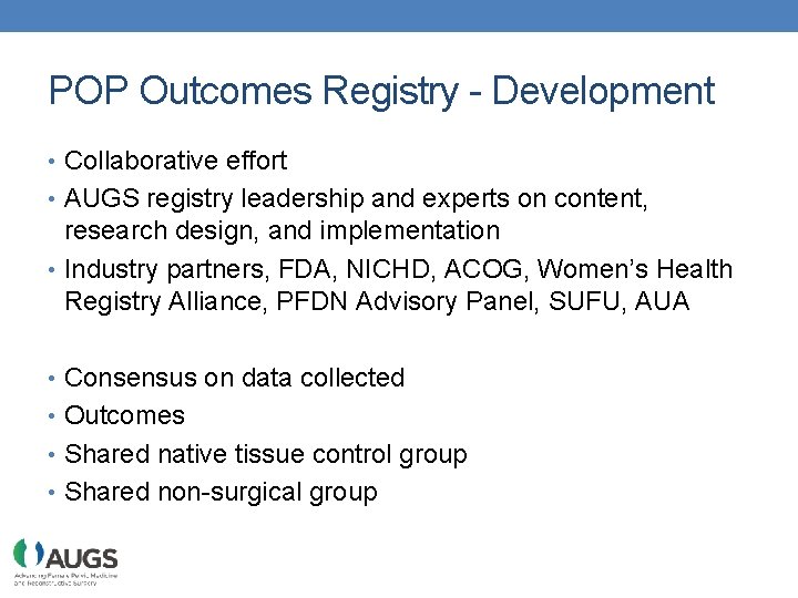 POP Outcomes Registry - Development • Collaborative effort • AUGS registry leadership and experts