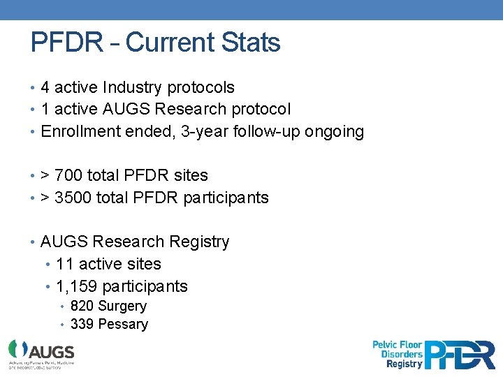 PFDR – Current Stats • 4 active Industry protocols • 1 active AUGS Research