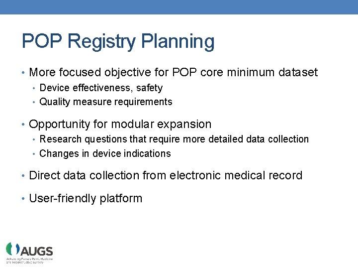 POP Registry Planning • More focused objective for POP core minimum dataset • Device